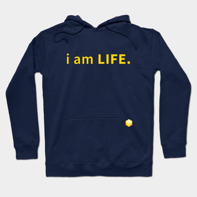 I am Life Hoodie by DrDragos